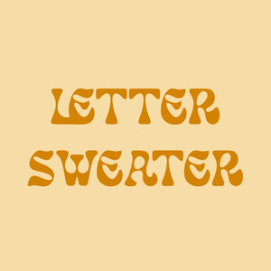 LETTER  SWEATER - new pre-order coming next month