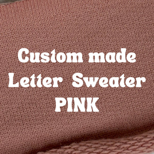 pink CUSTOM LETTER SWEATER pre-order